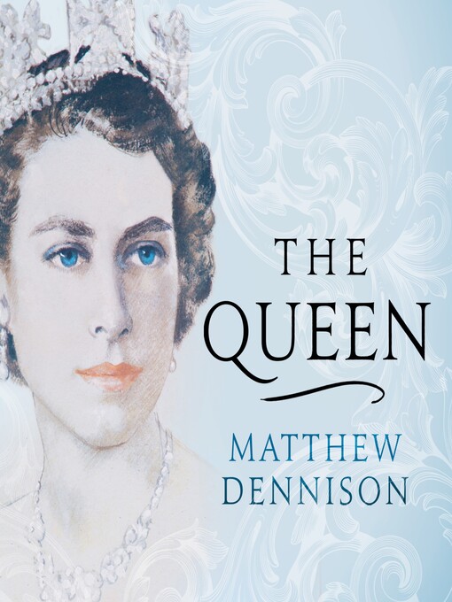 Title details for The Queen by Matthew Dennison - Available